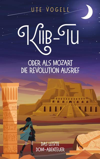 Kiib-Tu oder Als Mozart die Revolution ausrief