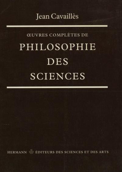 Œuvres complètes de philosophie des sciences