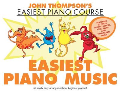 Easiest Piano Music - John Thompson’s Easiest Piano Course