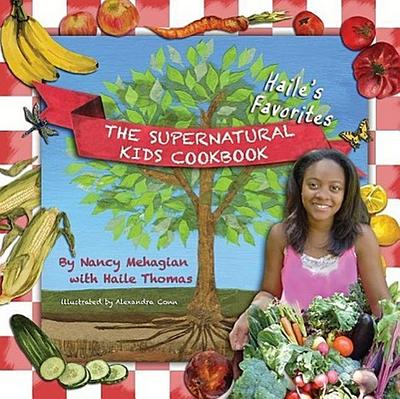 The Supernatural Kids Cookbook - Haile’s Favorites