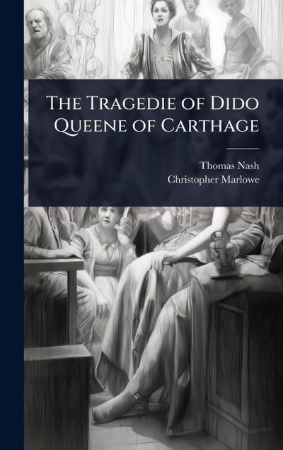 The Tragedie of Dido Queene of Carthage
