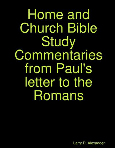 Home and Church Bible Study Commentaries from Paul’s letter to the Romans