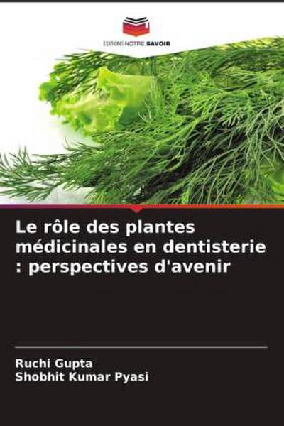 Le rôle des plantes médicinales en dentisterie : perspectives d’avenir
