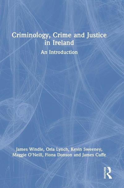 Criminology, Crime and Justice in Ireland
