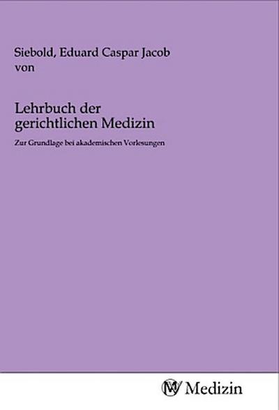 Lehrbuch der gerichtlichen Medizin