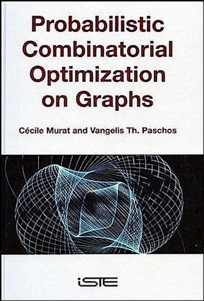 Probabilistic Combinatorial Optimization on Graphs