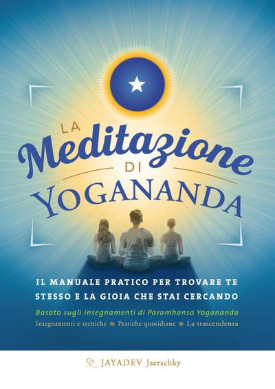Jaerschky, J: Meditazione di Yogananda. Il manuale pratico p