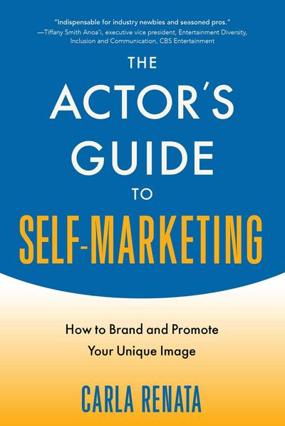 The Actor’s Guide to Self-Marketing