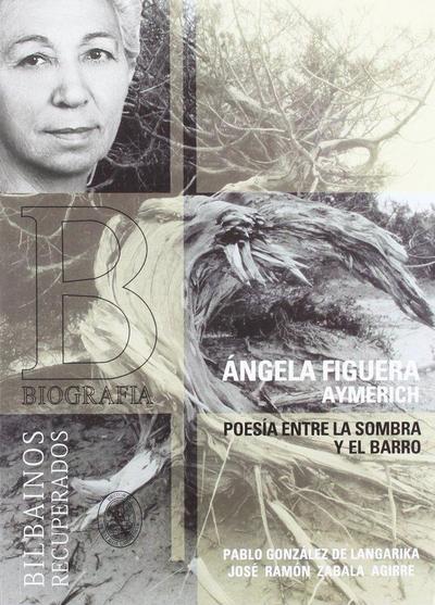 Zabala Aguirre, J: Ángela Figuera, poesía entre la sombra y