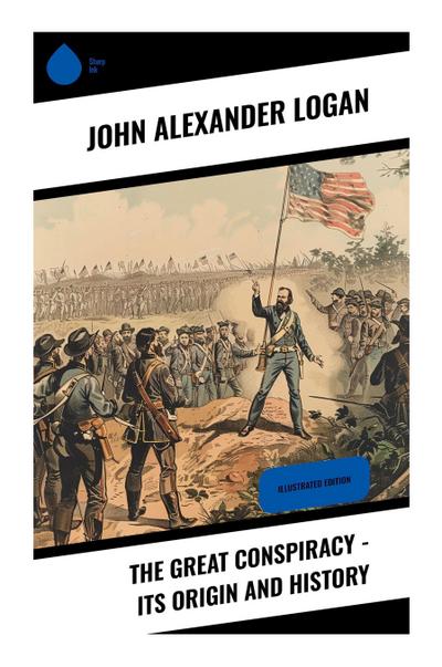 The Great Conspiracy - Its Origin and History