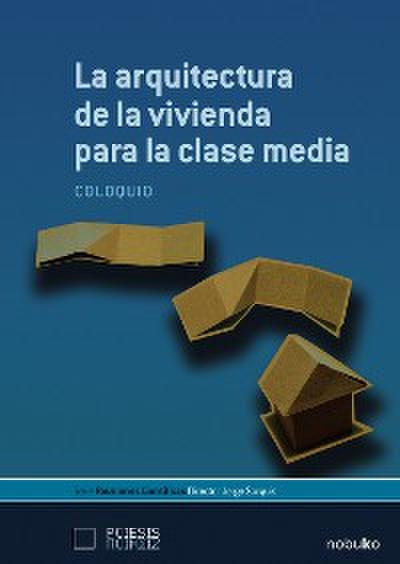 La arquitectura de la vivienda para la clase media