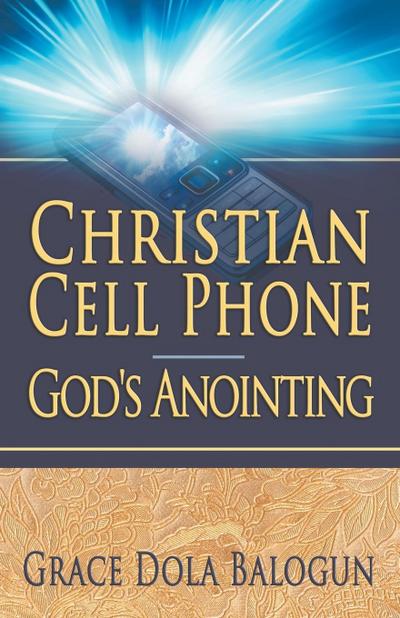 Christian Cell Phone God’s Anointing