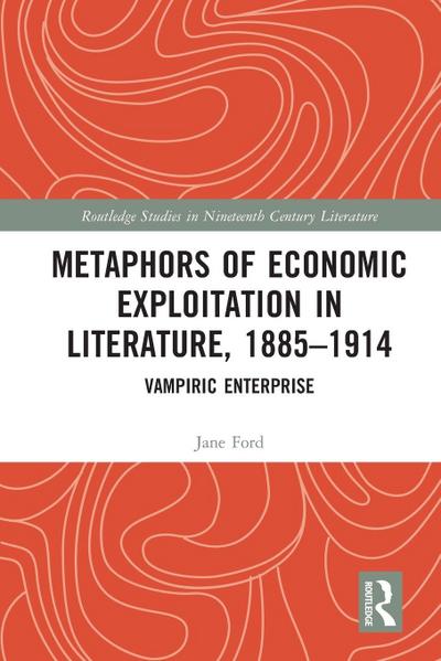 Metaphors of Economic Exploitation in Literature, 1885-1914