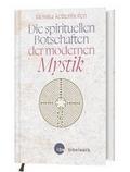 Die spirituellen Botschaften der modernen Mystik