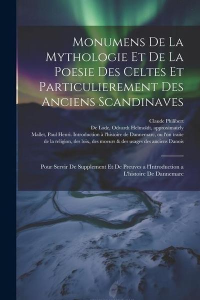 Monumens de la mythologie et de la poesie des Celtes et particulierement des anciens Scandinaves: Pour servir de supplement et de preuves a l’Introduc