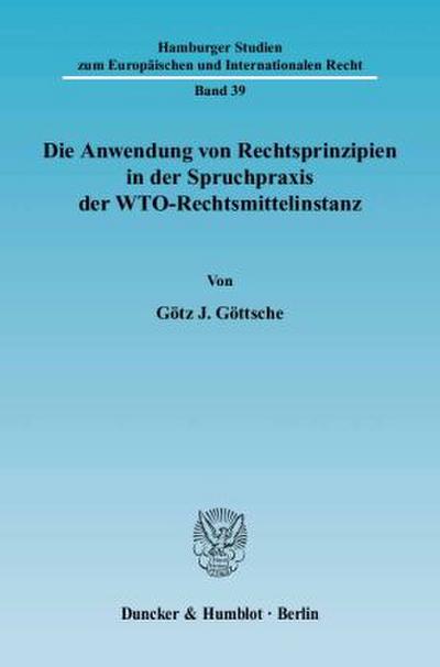 Die Anwendung von Rechtsprinzipien in der Spruchpraxis der WTO-Rechtsmittelinstanz.