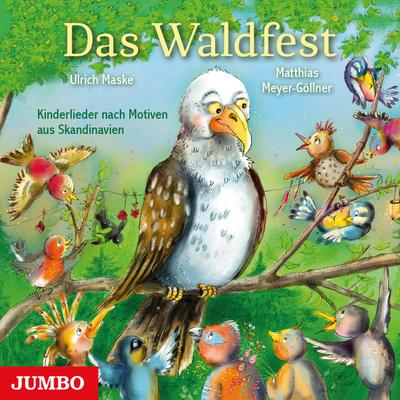 Das Waldfest - Kinderlieder nach Motiven aus Skandinavien, Audio-CD