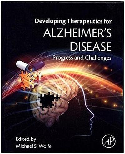 Developing Therapeutics for Alzheimer’s Disease