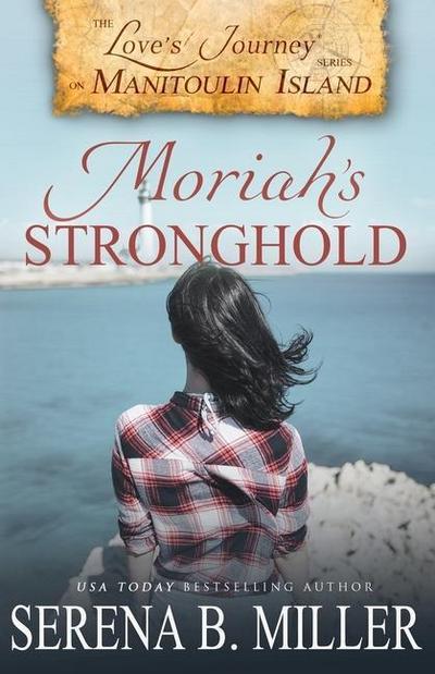Love’s Journey on Manitoulin Island: Moriah’s Stronghold