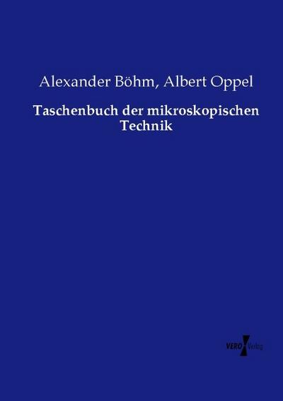 Taschenbuch der mikroskopischen Technik