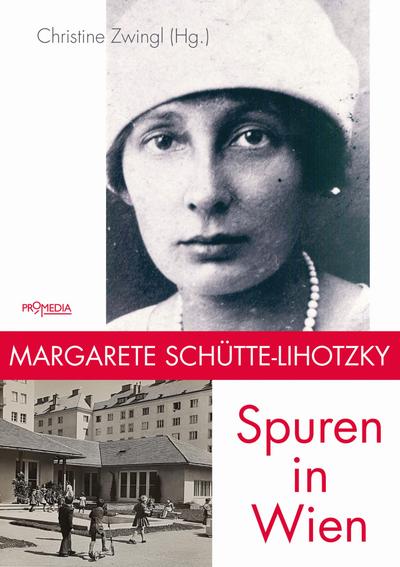 Margarete Schütte-Lihotzky: Spuren in Wien