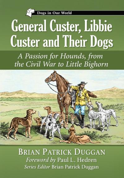 General Custer, Libbie Custer and Their Dogs