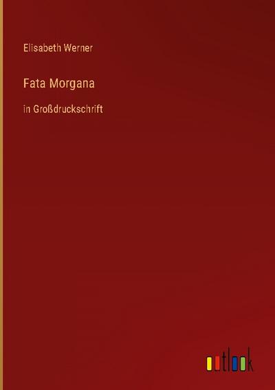 Fata Morgana - Elisabeth Werner