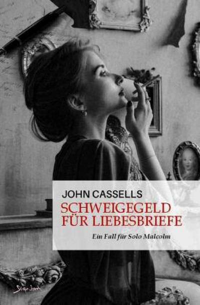 Schweigegeld für Liebesbriefe - Ein Fall für Solo Malcolm