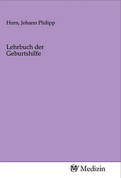 Lehrbuch der Geburtshilfe