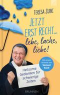 Jetzt erst recht ... lebe, lache, liebe!