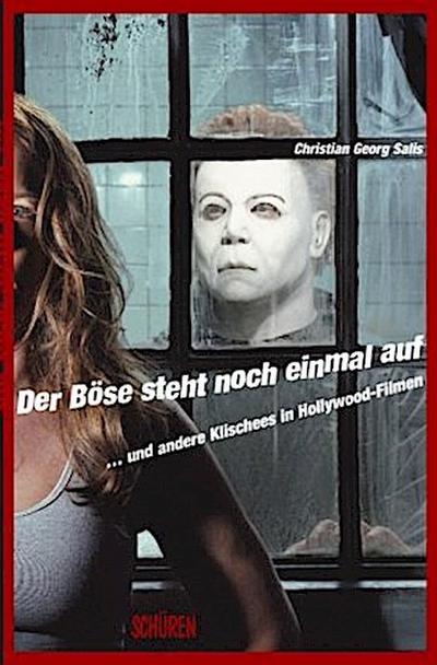 Der Böse steht noch einmal auf ... und andere Klischees aus Hollywood-Filmen