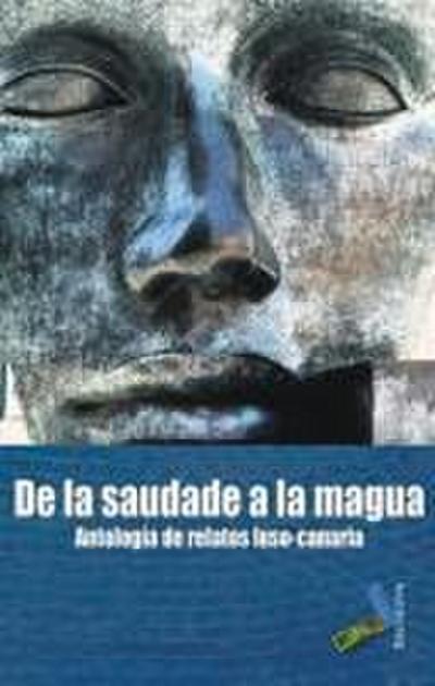 De la saudade a la magua : antología de relatos luso-canaria
