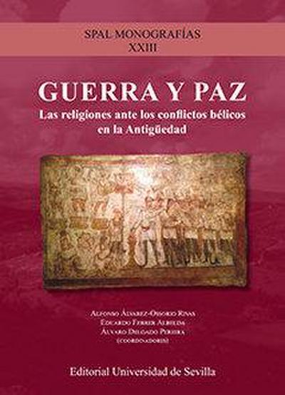 Guerra y paz : la religión ante los conflictos bélicos en la antigüedad