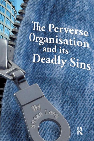 The Perverse Organisation and its Deadly Sins