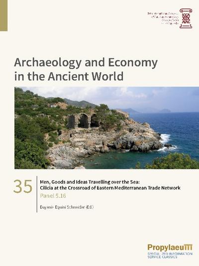 Men, Goods and Ideas Travelling over the Sea: Cilicia at the Crossroad of Eastern                Mediterranean Trade Network