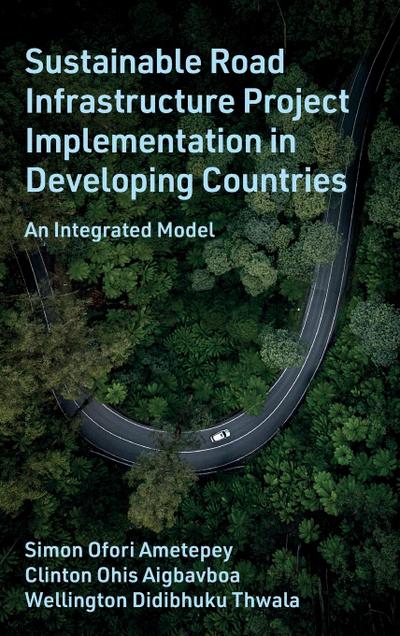 Sustainable Road Infrastructure Project Implementation in Developing Countries