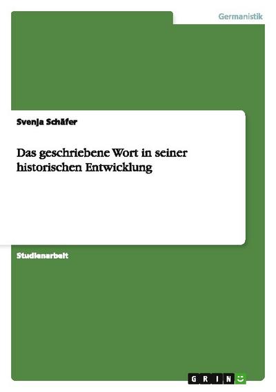 Das geschriebene Wort in seiner historischen Entwicklung
