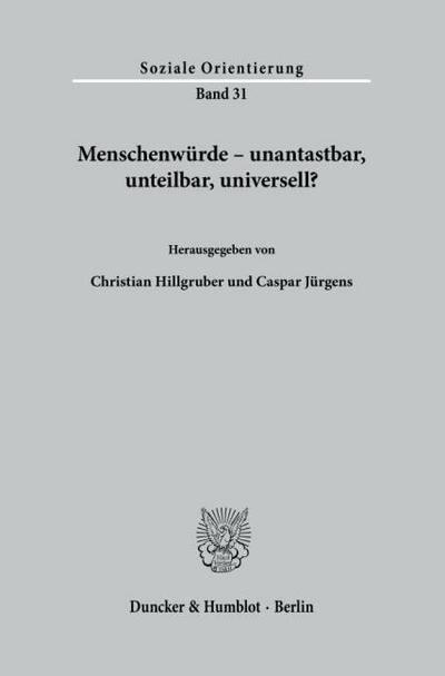 Menschenwürde - unantastbar, unteilbar, universell?
