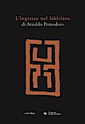 L’ingresso nel Labirinto di Arnaldo Pomodoro