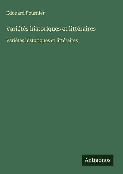 Variétés historiques et littéraires