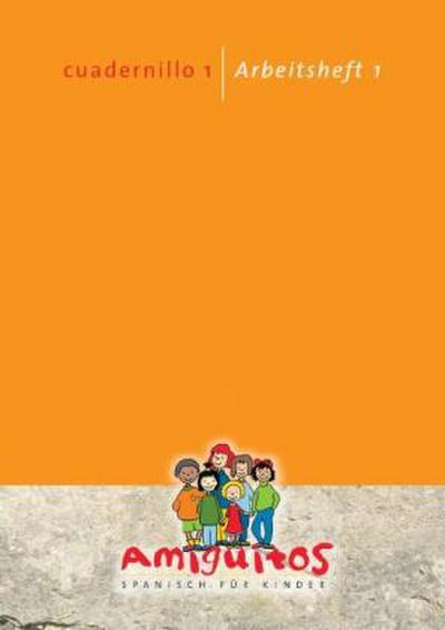 Amiguitos - Spanisch für Kinder cuadernillo, Arbeitsheft. Bd.1
