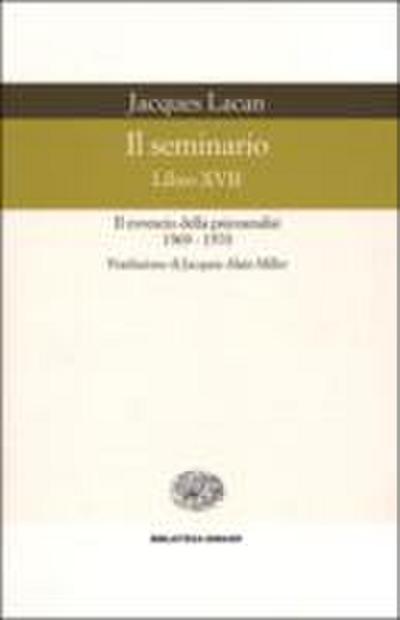 Il seminario. Libro XVII. Il rovescio della psicoanalisi (1969-1970)
