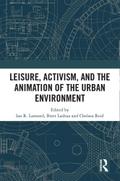 Leisure, Activism, and the Animation of the Urban Environment
