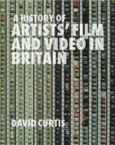 A History of Artists’ Film and Video in Britain