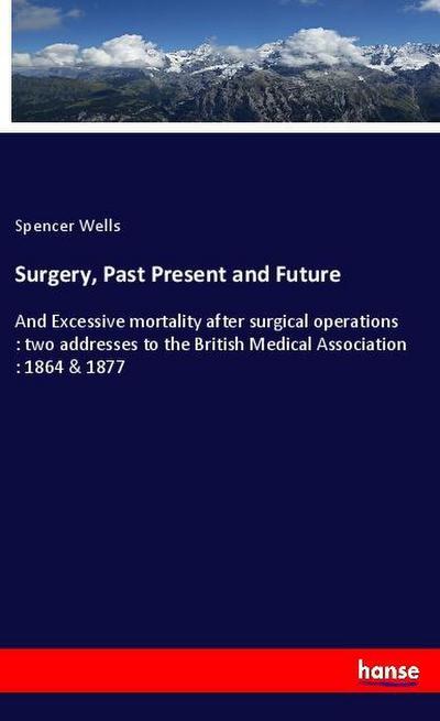 Surgery, Past Present and Future