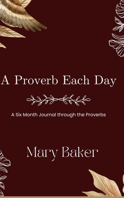 Baker, M: Proverb Each Day - Six Month