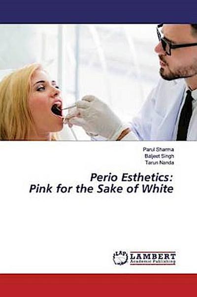 Perio Esthetics: Pink for the Sake of White