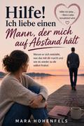 Hilfe! Ich liebe einen Mann, der mich auf Abstand hält