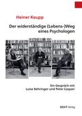 Der widerständige (Lebens-)Weg eines Psychologen