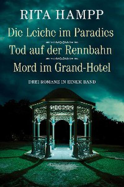 Die Leiche im Paradies / Tod auf der Rennbahn / Mord im Grand-Hotel - Drei Romane in einem Band